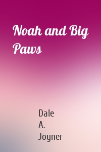 Noah and Big Paws