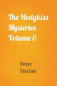 The Hodgkiss Mysteries Volume 6