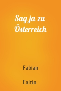 Sag ja zu Österreich