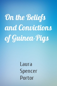 On the Beliefs and Convictions of Guinea-Pigs