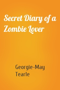 Secret Diary of a Zombie Lover