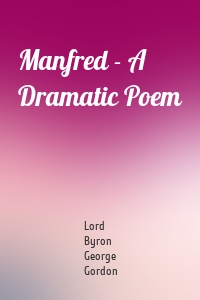 Manfred - A Dramatic Poem