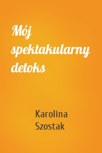 Mój spektakularny detoks