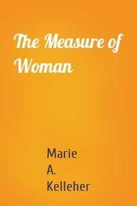 The Measure of Woman