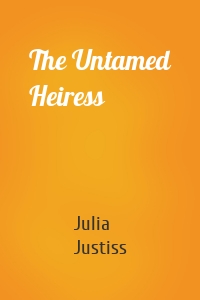 The Untamed Heiress