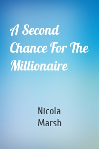A Second Chance For The Millionaire