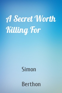 A Secret Worth Killing For