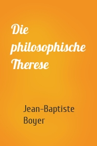 Die philosophische Therese