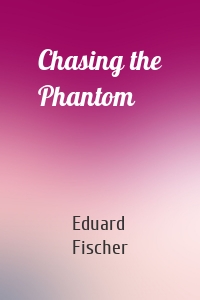 Chasing the Phantom