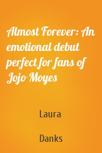 Almost Forever: An emotional debut perfect for fans of Jojo Moyes