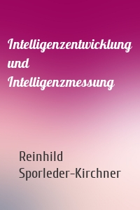 Intelligenzentwicklung und Intelligenzmessung