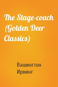 The Stage-coach (Golden Deer Classics)
