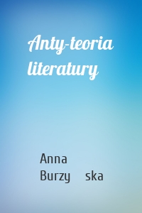Anty-teoria literatury