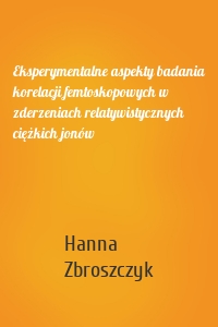 Eksperymentalne aspekty badania korelacji femtoskopowych w zderzeniach relatywistycznych ciężkich jonów