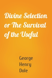 Divine Selection or The Survival of the Useful