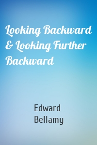 Looking Backward & Looking Further Backward