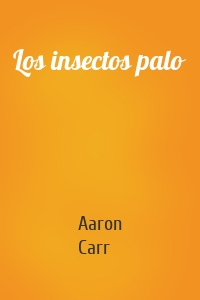Los insectos palo