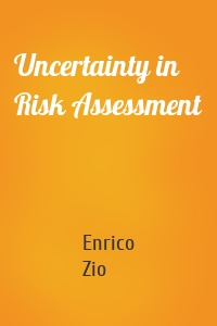 Uncertainty in Risk Assessment