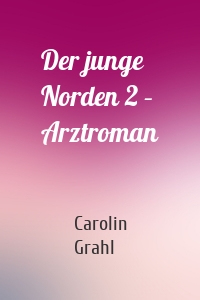 Der junge Norden 2 – Arztroman