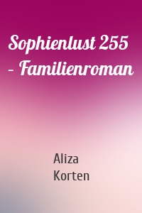 Sophienlust 255 – Familienroman