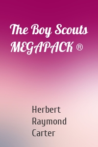The Boy Scouts MEGAPACK ®