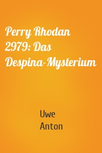 Perry Rhodan 2979: Das Despina-Mysterium