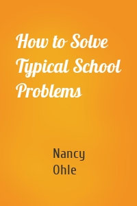 How to Solve Typical School Problems
