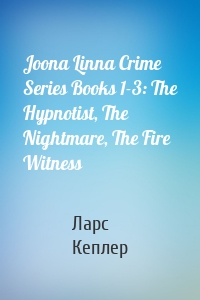 Joona Linna Crime Series Books 1-3: The Hypnotist, The Nightmare, The Fire Witness