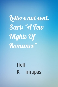 Letters not sent. Sari: "A Few Nights Of Romance"