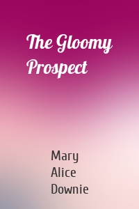 The Gloomy Prospect