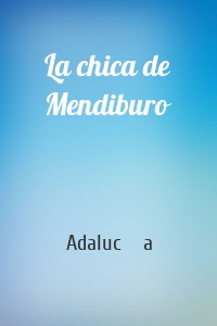 La chica de Mendiburo