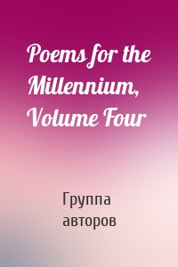 Poems for the Millennium, Volume Four