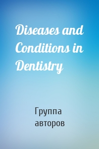 Diseases and Conditions in Dentistry