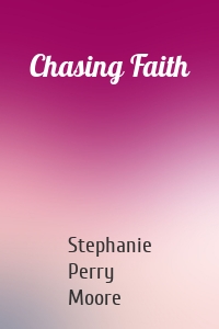 Chasing Faith