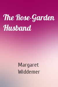 The Rose-Garden Husband