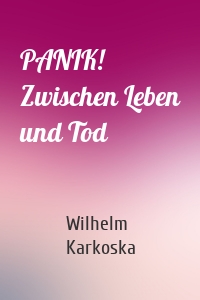 PANIK! Zwischen Leben und Tod