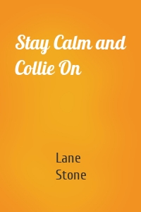 Stay Calm and Collie On