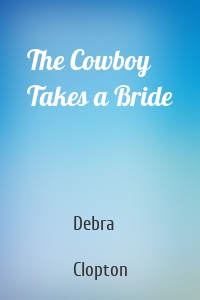 The Cowboy Takes a Bride