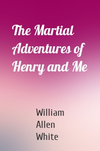 The Martial Adventures of Henry and Me