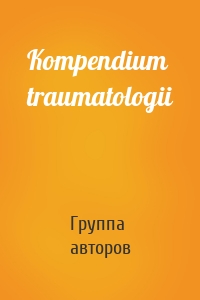 Kompendium traumatologii