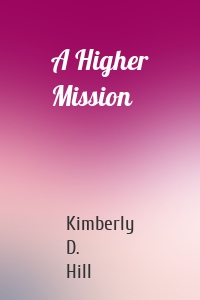A Higher Mission