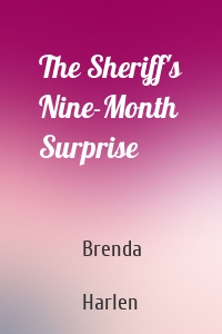 The Sheriff's Nine-Month Surprise