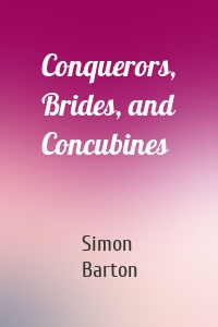 Conquerors, Brides, and Concubines