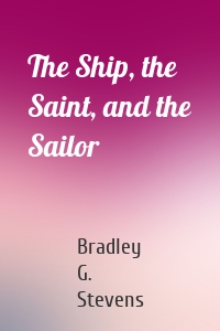 The Ship, the Saint, and the Sailor