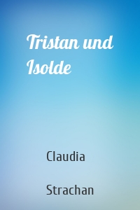 Tristan und Isolde
