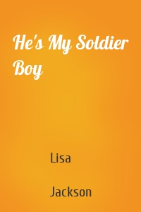 He's My Soldier Boy