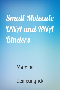 Small Molecule DNA and RNA Binders