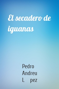 El secadero de iguanas