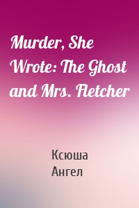 Murder, She Wrote: The Ghost and Mrs. Fletcher