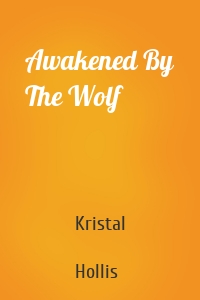Awakened By The Wolf
